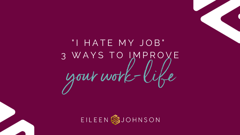 Here are 3 ways to improve your work-life after you find yourself saying ‘I hate my job!’ Don’t spend your days dreading each minute.